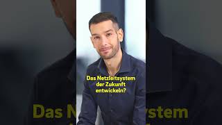 Das Netzleitsystem der Zukunft entwickeln? Mach ich gern.