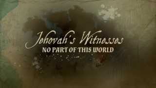 Jehovah's Witnesses: No Part of This World