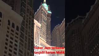 MENARA TOWER JAM TERBESAR DIMASJIDIL HARAM MAKKAH#shorts