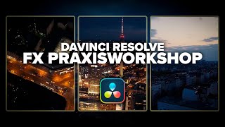 Davinci Resolve FX Praxisworkshop - Infos und Ausschnitte