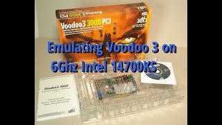 Voodoo 3 low level emulation on 6Ghz PC.