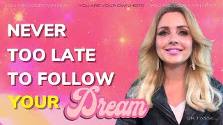 Never Too Late To Follow Your Dreams 🦄 Come Back To You: Release The Hows To The Universe (Ep. 23)