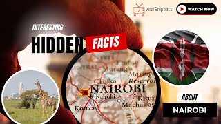 Mind-Blowing Facts About Nairobi You Didn't Know!