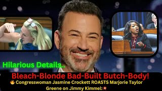 Congresswoman Jasmine SHREDS Marjorie Taylor on Jimmy Kimmel: 'Bleach-Blonde Bad-Built Butch-Body'!