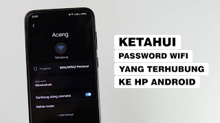 Cara Mengetahui Password WiFi Yang Sudah Terhubung Ke HP Android