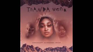 Dj Yessonia - Thanda Wena (Ft. Nokwazi & Unit EM)