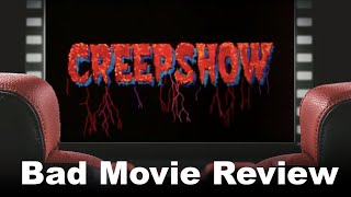 Bad Movie Review: Creepshow (1982)