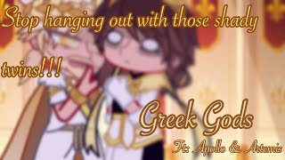 Stop hanging out with those shady twins!!! // Greek Gods // Ft: Apollo & Artemis