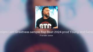 Roman reigns i am Greatness sample Rap Beat 2024 prod Young and Sample Beatz