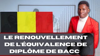 COMMENT EFFECTUER LE RENOUVELLEMENT DE SON EQUIVALENCE DE DIPLOME DE BACC ?