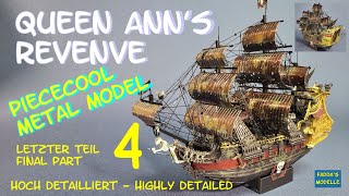 "Queen Ann's Revenge" - Piececool - Metallmodell/Metal model  - Final Part 4