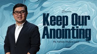 Ibadah Online 3 Maret 2024 | Keep Our Anointing | Ps. Fandy Mulya Latif