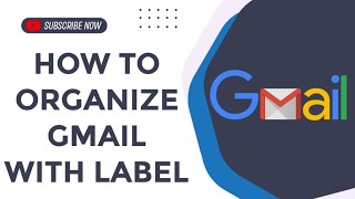 How to organize GMAIL with label