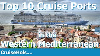 Top 10 Cruise Ports in the Western Mediterranean | CruiseHols Top Western Med Cruise Ports