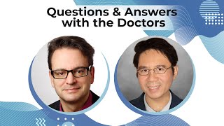 Questions & Answers with the Doctors