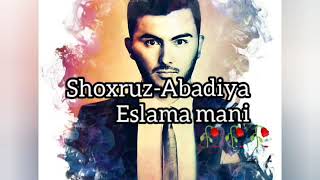 Shoxruz Abadiya-Eslama meni💔