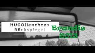 #40 HUGOlienchens Rückspiegel - Brandis 2013