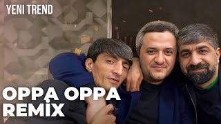 Balaeli & Orxan & Hemid & Ruslan - Oppa Oppa Remix (Yeni Trend 2024)