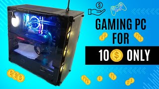 10 $ Gaming Computer