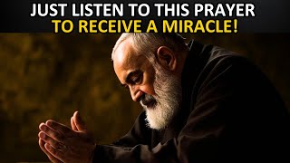 PADRE PIO: THE MIRACLE BECOMES REALITY IN 5 MINUTES IF YOU LISTEN TO THIS PRAYER