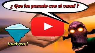 ¿ Qué ha pasado con el canal ? Nuevos Videos y Buenas Noticias.