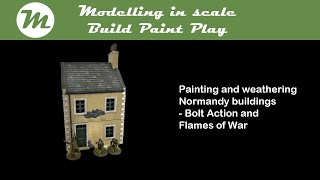 How I paint and weather 15mm and 28mm 3D-printed Normandy houses for wargaming