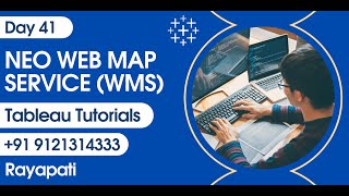 Day 41 - Neo Web Map Service (WMS) | Tableau Training Tutorials | Rayapati