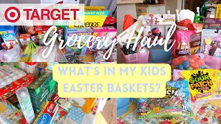 HUGE Target Grocery Haul and WHAT"S IN MY KIDS EASTER BASKETS? | Easter on a budget