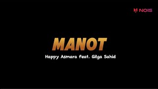 HAPPY ASMARA feat. GILGA SAHID || MANOT (LIRIK LAGU)