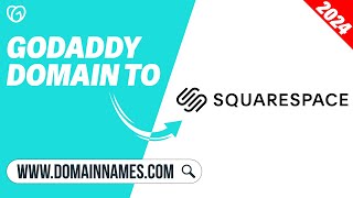 GODADDY DOMAIN TO SQUARESPACE 2024