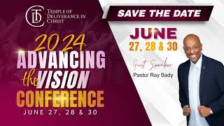 TDC Advancing The Vision - Guest Speaker: Pastor Ray Bady - June 28, 2024