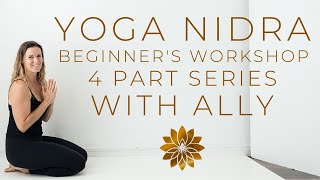 Four Part Beginners Yoga Nidra Workshop - Live with Ally