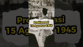 Proklamasi 15 Agustus 1945 #proklamasi #proklamator #videosejarah #videosejarahindonesia