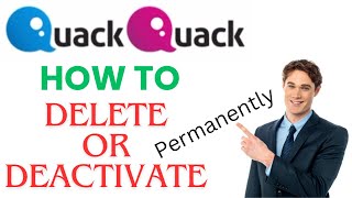 How to delete or deactivate your quack quack account permanently || Delete quack quack account