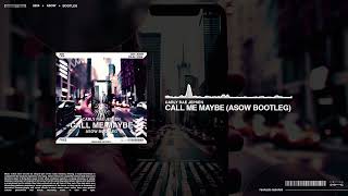 Carly Rae Jepsen - Call Me Maybe (ASOW Bootleg)