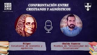 Confrontacion agnósticos vs cristianos - historia del cristianismo