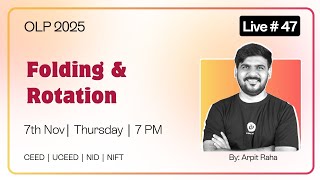 Live #47 | Folding & Rotation | UCEED | CEED | OLP 2025