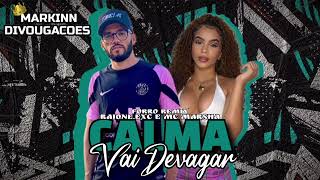 CALMA VAI DEVAGAR • RAIONE EXCLUSIVIDADES E MC MARCHA (( FORRO REMIX ))