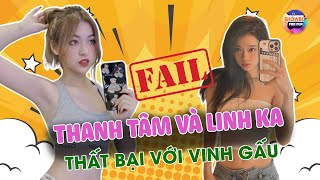 TRẦN THANH TÂM VÀ LINH KA ĐỀU THẤT BẠI DƯỚI SỰ QUẢN LÝ CỦA VINH GẤU