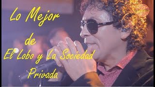 1 HORA DE LO MEJOR  -  El Lobo y La Sociedad Privada 2018 - En VIVO