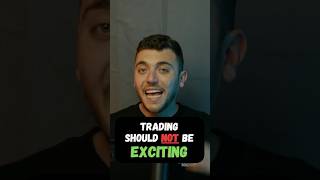 Trading Should NOT Be Exciting 😴