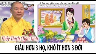 Làm sao để GIÀU hơn 3 họ, KHÓ ít hơn 3 đời theo luật NHÂN QUẢ phật giáo thầy Thích Chân Tính