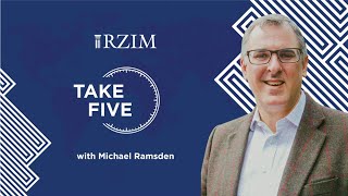 Pouring Out Our Care and Anxiety to God in Uncertain Times | Michael Ramsden | TAKE FIVE | RZIM