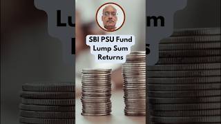 SBI Psu Fund Lump Sum Returns : Best Psu Fund to Invest