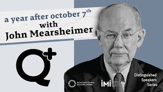 "A Year After October 7: Gaza and Its Global Implications", with John Mearsheimer.