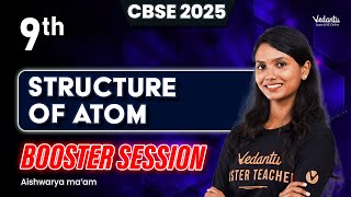 Structure of Atom | Booster Session | Class 9 | CBSE 2025 | Aishwarya Ma'am🔥