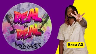 Real Pa Real Podcast ku Brou AS