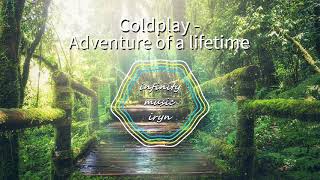 Coldplay - Adventure of a lifetime / Music Mix / #infinitymusiciryn ♪