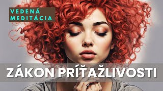 ZÁKON PRÍŤAŽLIVOSTI / Vedená meditácia 10 minút 🧡