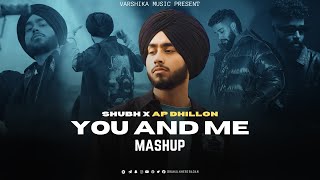 You And Me - Mega Mashup | Shubh X AP Dhillon | Punjabi Love Mashup 2024 | Varshika Music |